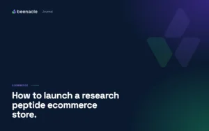 How to launch a research peptide ecommerce store in 2026: a founder’s guide.
