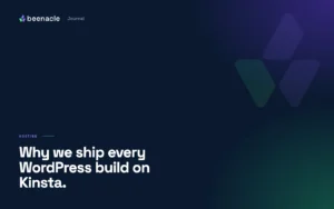 Why we ship every WordPress build on Kinsta.