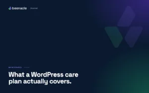 What a WordPress care plan actually covers (and what it shouldn’t).