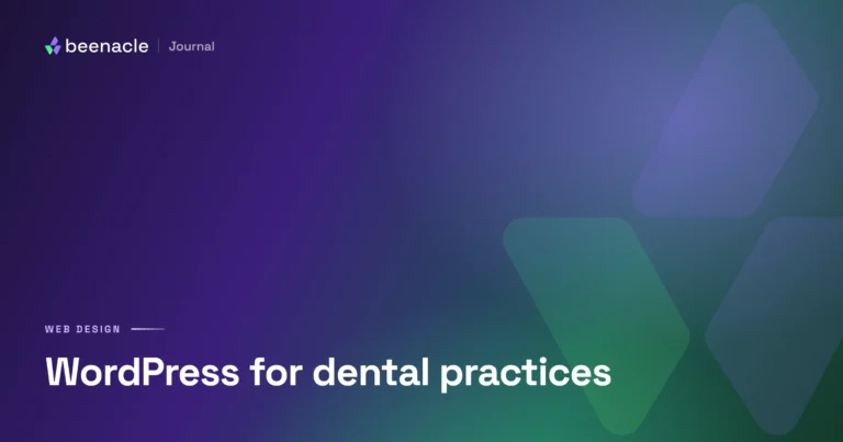 WordPress for dental practices in 2026. What actually moves the needle.