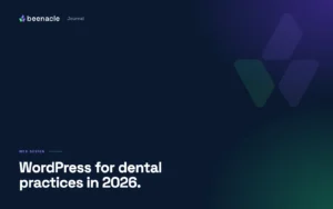WordPress for dental practices in 2026. What actually moves the needle.
